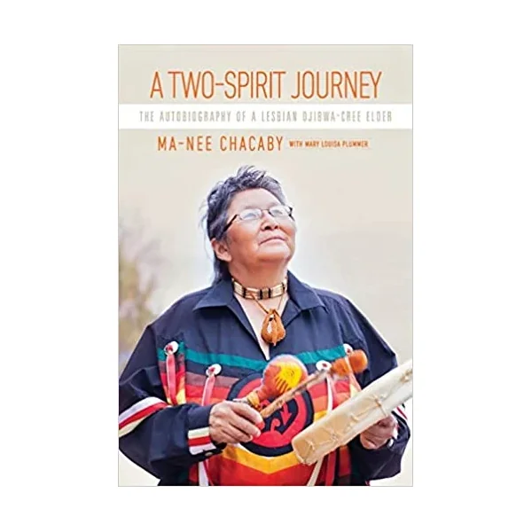 A Two-Spirit Journey: The Autobiography of a Lesbian Ojibwa-Cree Elder