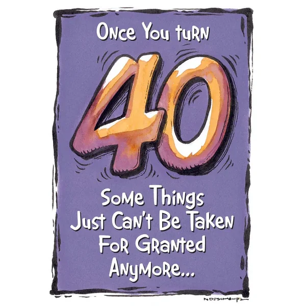 Birthday Card "Once You Turn 40"