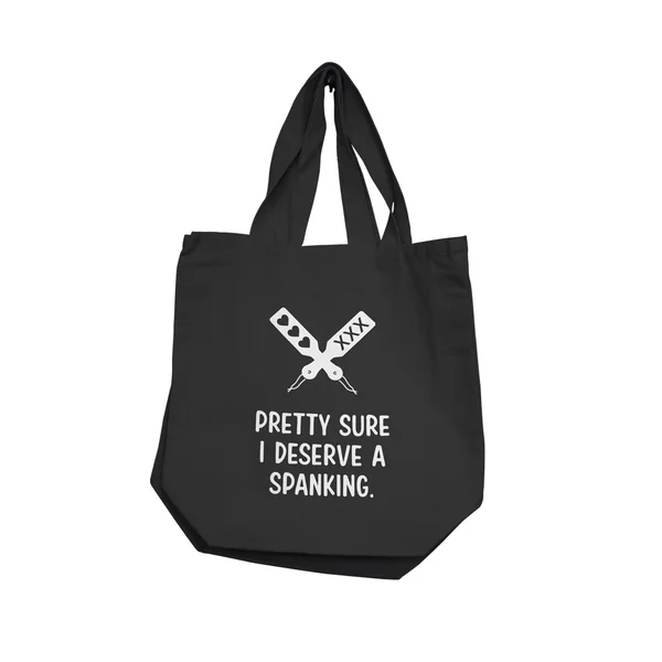Reusable Totes – Pretty Sure I Deserve a Spanking – Black
