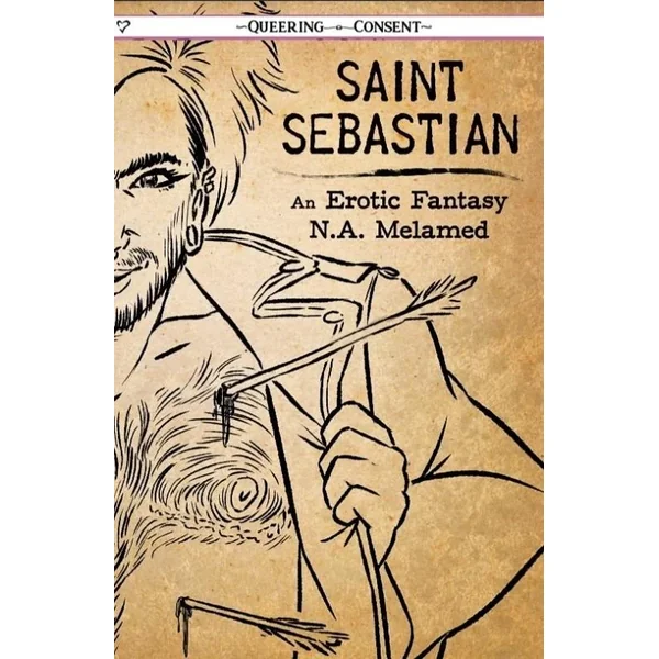 Saint Sebastian: An Erotic Fantasy