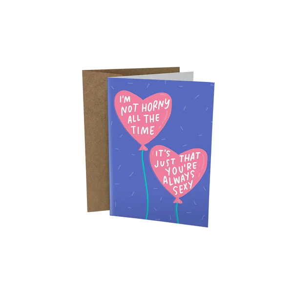 Sleazy Greetings – You’re Always Sexy Card