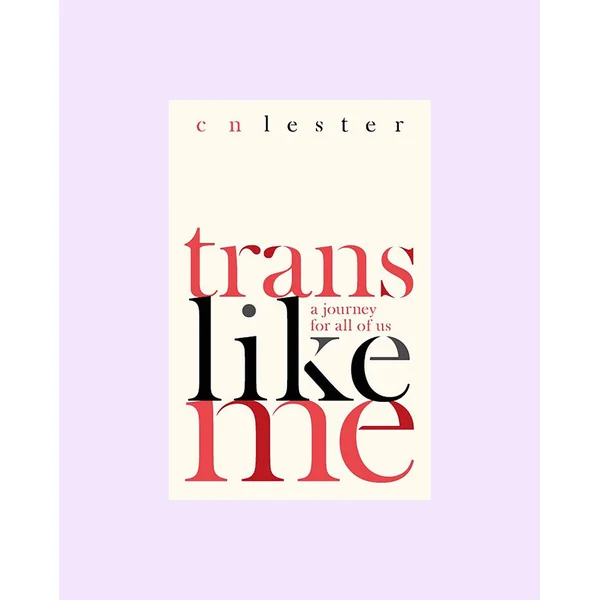 Trans Like Me: Conversations for All of Us